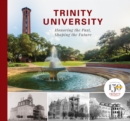 Trinity University : Honoring the Past, Shaping the Future - Book