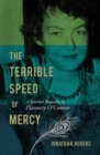 The Terrible Speed of Mercy : A Spiritual Biography of Flannery O'Connor - Book