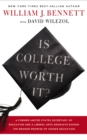Is College Worth It? : A Former United States Secretary of Education and a Liberal Arts Graduate Expose the Broken Promise of Higher Education - eBook