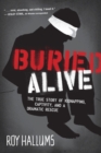 Buried Alive : The True Story of Kidnapping, Captivity, and a Dramatic Rescue (NelsonFree) - Book