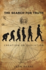 The Search for Truth : Creation or Evolution - eBook
