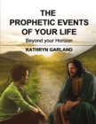 The Prophetic Events Of Your Life : Beyond Your Horizon - Book