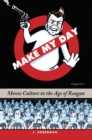 Make My Day : Movie Culture in the Age of Reagan - Book