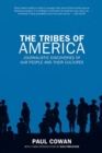 The Tribes of America : Journalistic Discoveries of Our People and Their Cultures - Book