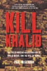 Kill Khalid : The Failed Mossad Assassination of Khalid Mishal and the Rise of Hamas - Book