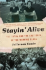 Stayin' Alive : The 1970s and the Last Days of the Working Class - eBook