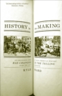 History in the Making : An Absorbing Look at How American History Has Changed in the Telling over the Last 200 Years - eBook