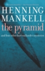 The Pyramid : And Four Other Kurt Wallander Mysteries - eBook