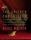 The Chicken Chronicles : Sitting with the Angels Who Have Returned with My Memories: Glorious, Rufus, Gertrude Stein, Splendor, Hortensia, Agnes of God, The Gladyses, & Babe - eBook