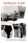 Howard Zinn : A Life on the Left - eBook