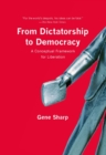 From Dictatorship to Democracy : A Conceptual Framework for Liberation - eBook