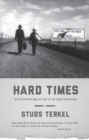 Hard Times : An Illustrated Oral History of the Great Depression - eBook