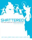 Shattered : The Asian American Comics Anthology - eBook