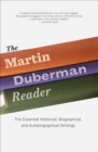 The Martin Duberman Reader : The Essential Historical, Biographical, and Autobiographical Writings - eBook