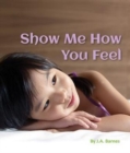 Show Me How You Feel - Book
