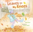 Leaves to My Knees - Book