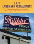 L.A.'s Landmark Restaurants : Celebrating the Legendary Locations Where Angelenos Have Dined for Generations - eBook