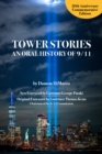 Tower Stories: An Oral History of 9/11 (20th Anniversary Commemorative Edition) - eBook