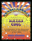 The Encyclopedia of Sixties Cool : A Celebration of the Grooviest People, Events, and Artifacts of the 1960s - eBook