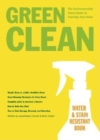 GREEN CLEAN : The Environmentally Sound Guide to Cleaning Your Home - Book