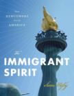 The Immigrant spirit : How Newcomers Enrich America - Book