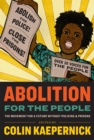 Abolition for the People : The Movement for a Future Without Policing & Prisons - Book