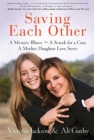 Saving Each Other: A Mother-Daughter Love Story - Book