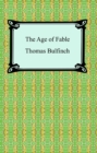 The Age of Fable, or Stories of Gods and Heroes - eBook