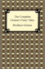 The Complete Grimm's Fairy Tales - eBook