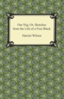 Our Nig; Or, Sketches from the Life of a Free Black - eBook