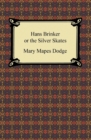 Hans Brinker or the Silver Skates - eBook