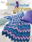Big Book of Crochet Afghans : 26 Afghans for Year-Round Stitching - eBook