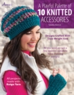 A Playful Palette of 10 Knitted Accessories - eBook