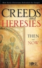 Creeds and Heresies : Then & Now - Book