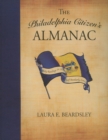 The Philadelphia Citizen's Almanac : Daily Readings on the City of Brotherly Love - Book