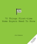 70 Things First-Time Home Buyers Need to Know - Book