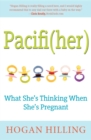 Pacifi(Her) : What She's Thinking When She's Pregnant - Book