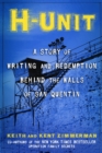 H-Unit : A Story of Writing and Redemption Behind the Walls of San Quentin - Book