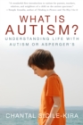 What Is Autism? : Understanding Life with Autism or Asperger's - eBook