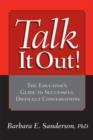 Talk It Out! : The Educator's Guide to Successful Difficult Conversations - Book