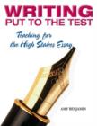 Writing Put to the Test : Teaching for the High Stakes Essay - Book