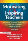 Motivating & Inspiring Teachers : The Educational Leader's Guide for Building Staff Morale - Book