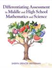 Differentiating Assessment in Middle and High School Mathematics and Science - Book