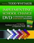 Implementing School Change DVD and Facilitator's Guide : 9 Strategies to Bring Everybody On Board - Book