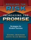 Reducing the Risk, Increasing the Promise : Strategies for Student Success - Book