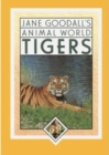 Jane Goodall's Animal World, Tigers - eBook