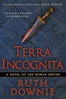 Terra Incognita : A Novel of the Roman Empire - Book
