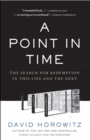 A Point in Time : The Search for Redemption in This Life and the Next - eBook