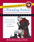 The Politically Incorrect Guide to the Founding Fathers - eBook