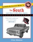 The Politically Incorrect Guide to The South : (And Why It Will Rise Again) - eBook